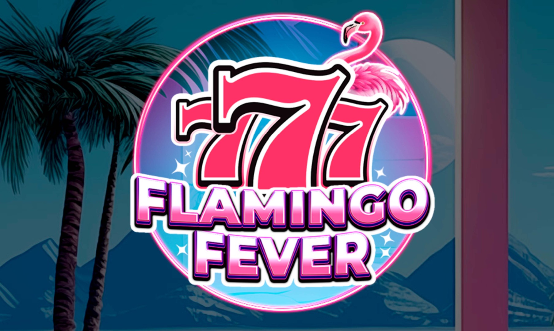 777 – Flamingo Fever
